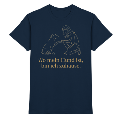 Wo mein Hund ist bin Ich Zuhause Premium Unisex Shirt