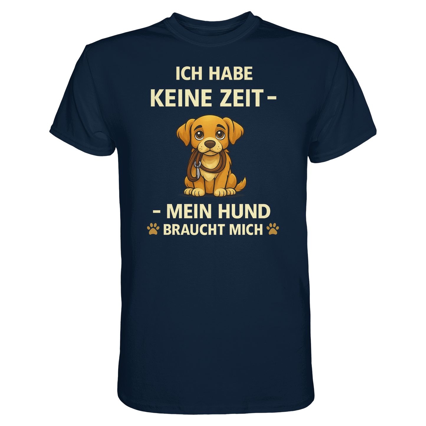 Premium Pfotenpoesie Unisex Shirt Ich Habe Keine Zeit