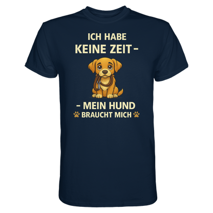 Ich Habe Keine Zeit Premium Unisex Shirt