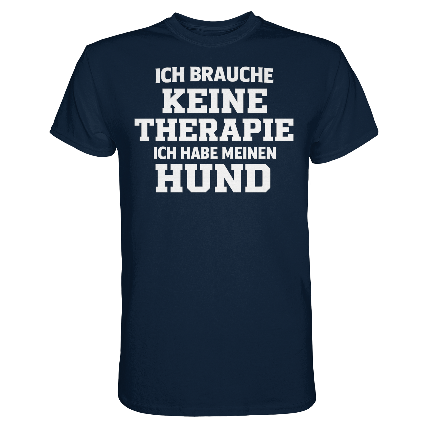 Premium Pfotenpoesie Unisex Shirt Ich Brauche Keine Therapie