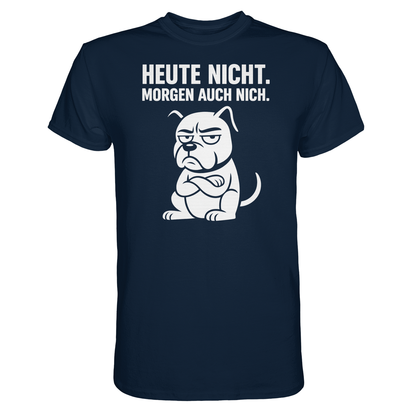 Premium Pfotenpoesie Unisex Shirt Heute nicht. Morgen auch nich