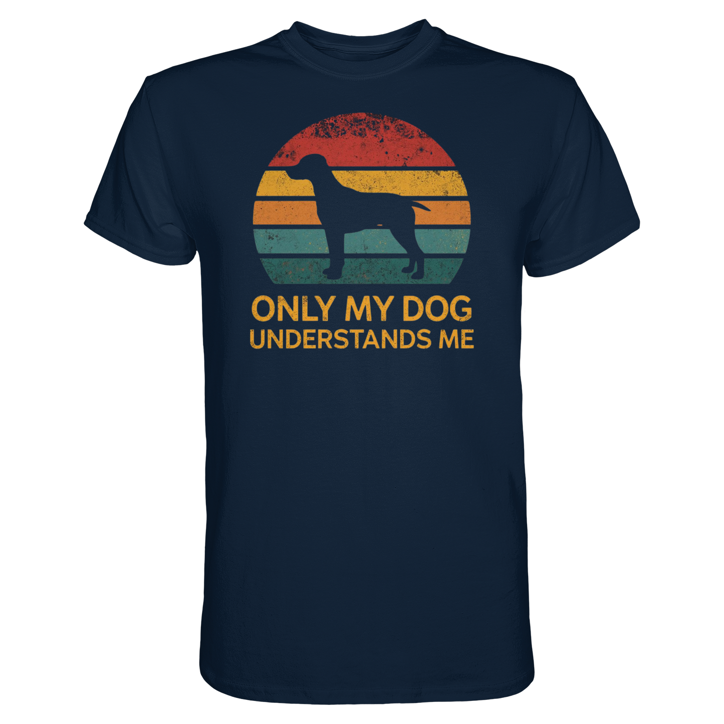 Only My Dog Understands Me Premium Unisex Shirt Pfotenpoesie