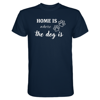 Home is where the dog is Premium Unisex Shirt