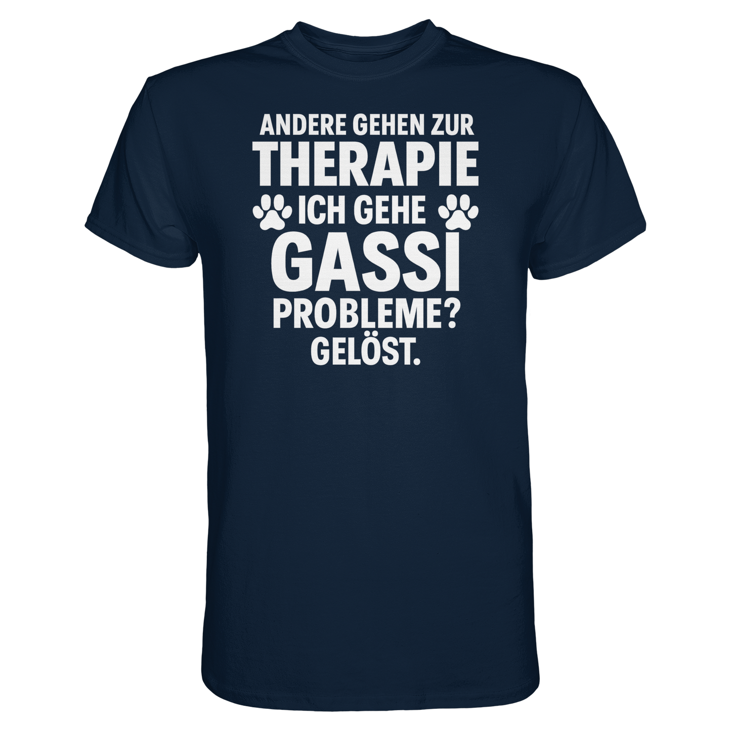 Premium Pfotenpoesie Unisex Shirt Andere gehen zur Therapie, ich gehe Gassi