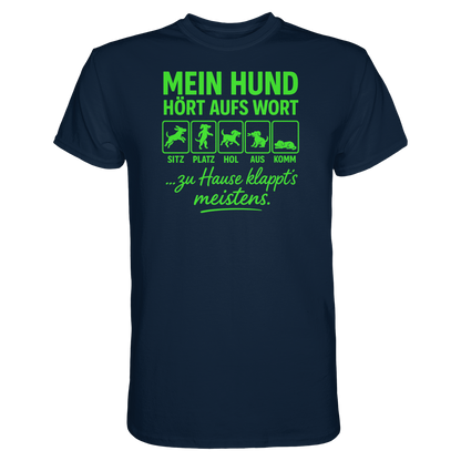 Mein Hund Hört Aufs Wort Premium Unisex Shirt
