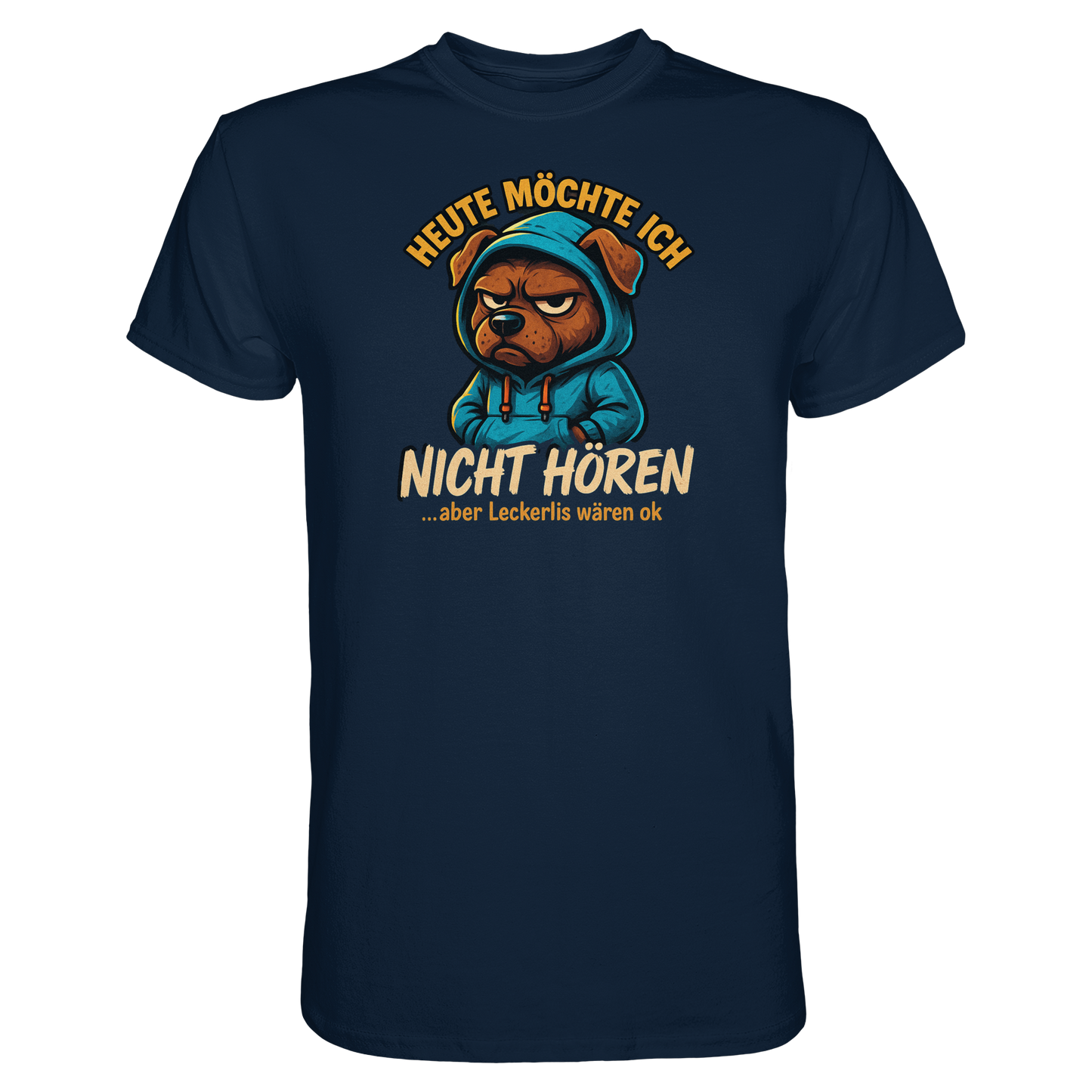 Premium Pfotenpoesie T-Shirt Heute Möchte Ich Nicht Hören