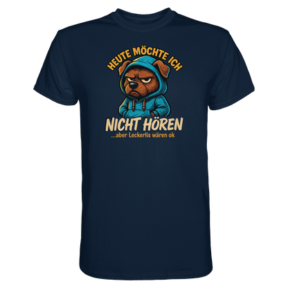 Heute Möchte Ich Nicht Hören Premium Herren Shirt