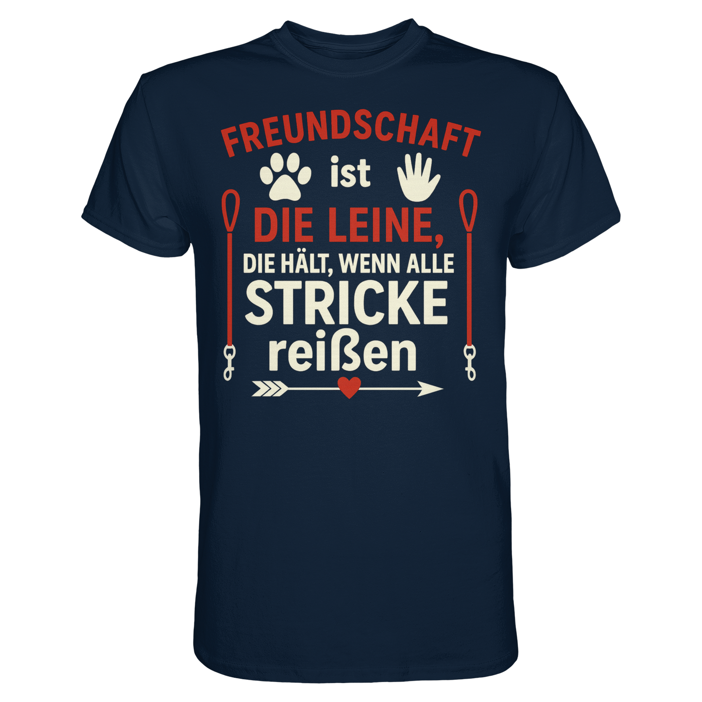 Premium Pfotenpoesie Unisex Shirt Freundschaft ist die Leine, die hält, wenn alle Stricke reißen