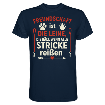 Freundschaft ist die Leine, die hält, wenn alle Stricke reißen Premium Unisex Shirt