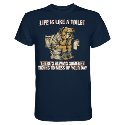 Life is Like a Toilet Premium Unisex T-Shirt