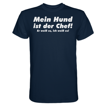 Mein Hund Ist Der Chef Unisex Shirt