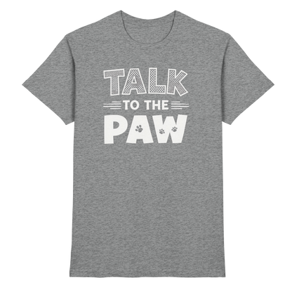Talk to the Paw Premium Unisex Shirt Pfotenpoesie