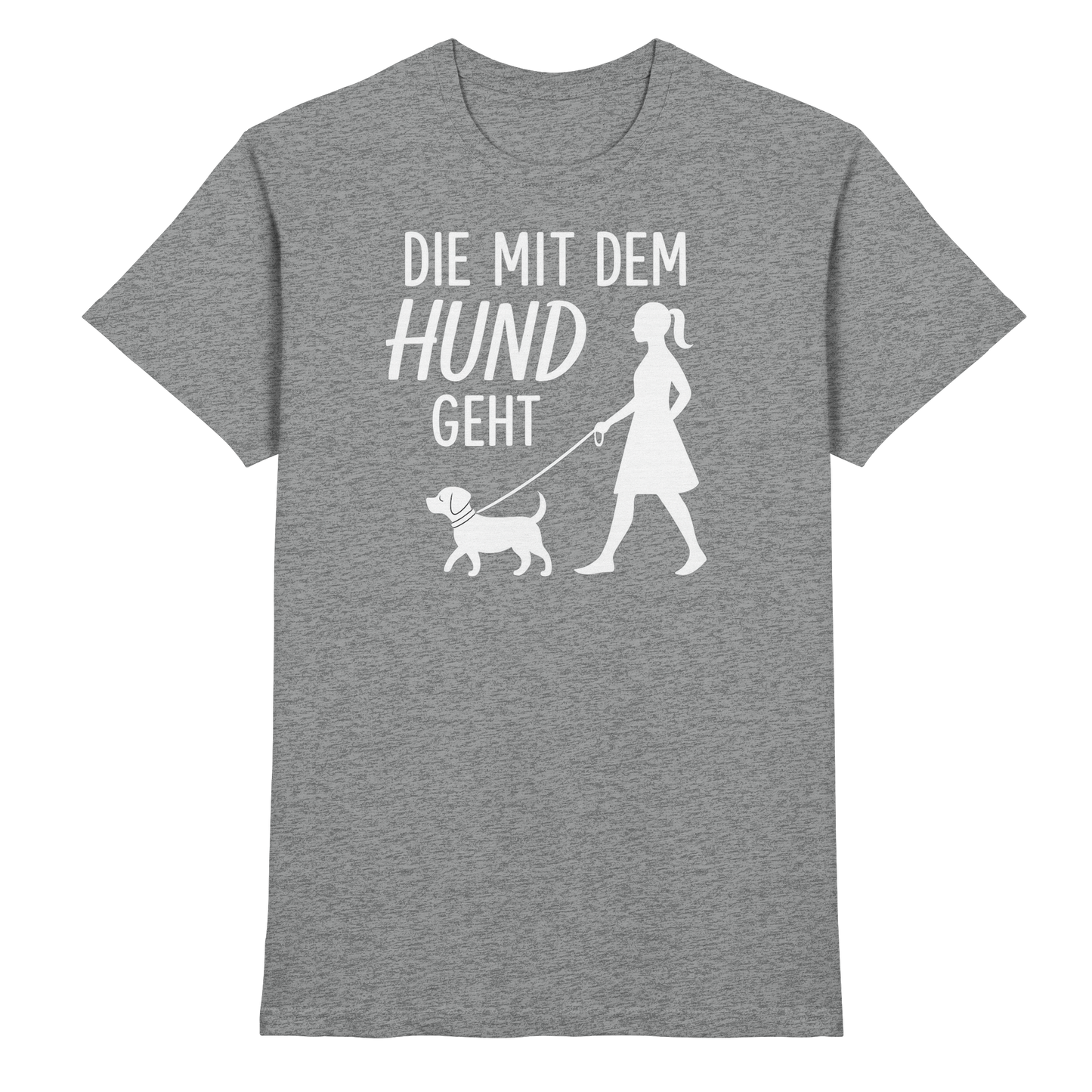 Premium Pfotenpoesie Shirt Die mit dem Hund Geht