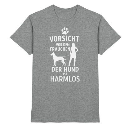 Vorsicht vor dem Frauchen  der Hund ist harmlos Premium Unisex Shirt Pfotenpoesie