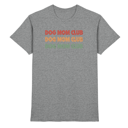 Dog Mom Club Premium Unisex Shirt Pfotenpoesie