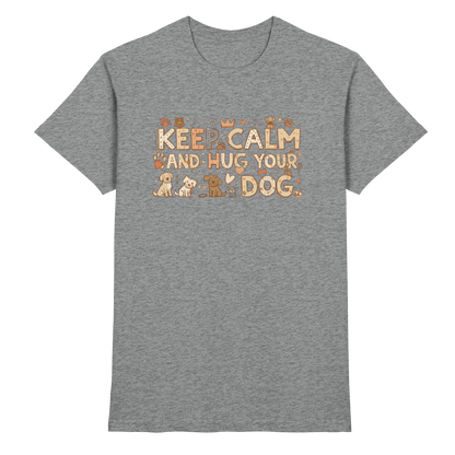 Keep Calm and Hug Your Dog Premium Unisex Shirt