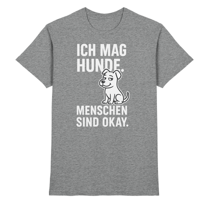 Ich mag Hunde. Menschen sind okay Premium Unisex Shirt