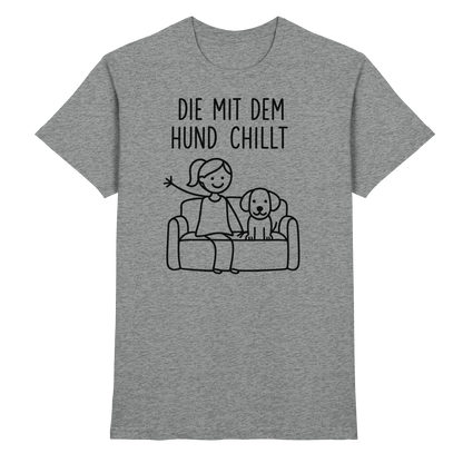 Die Mit Dem Hund Chillt Premium Unisex Shirt Pfotenpoesie