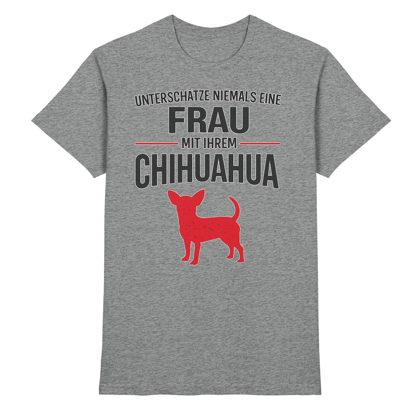 Unterschätze niemals eine Frau mit ihrem Chihuahua Premium Shirt