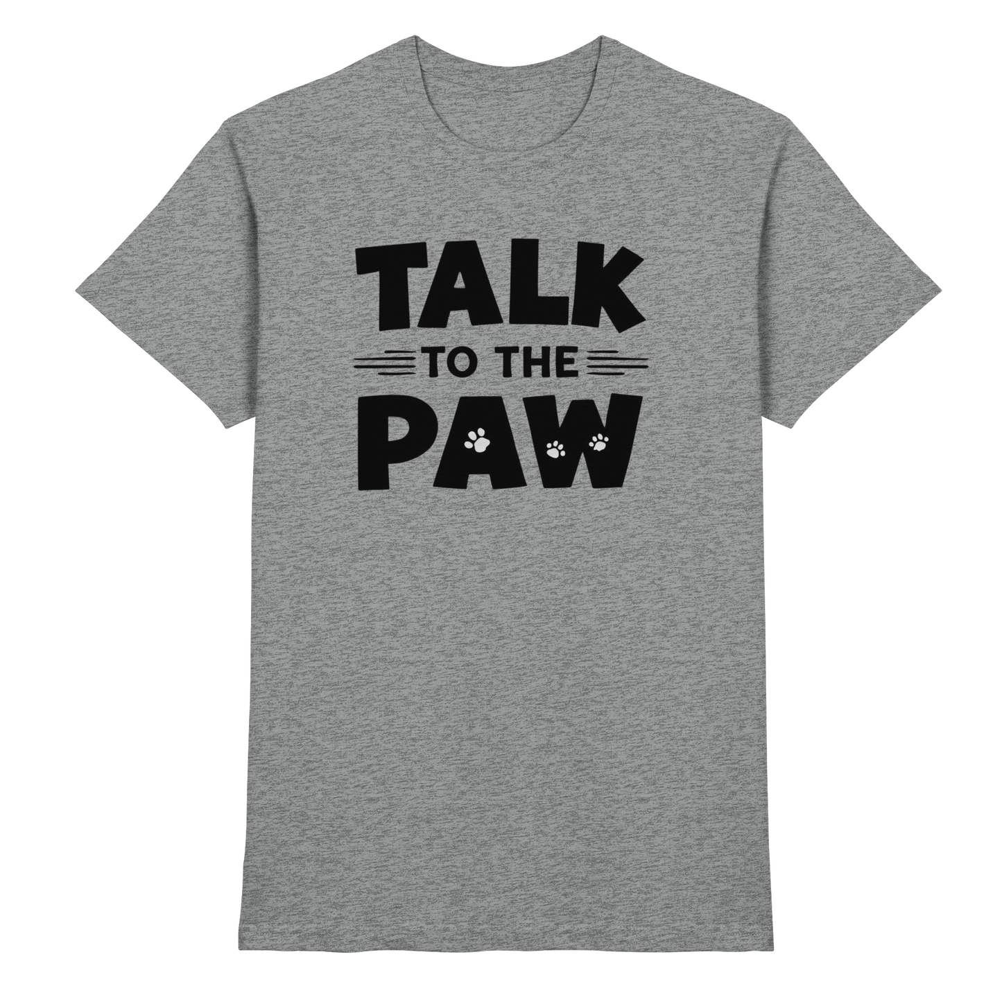 Talk to the Paw Premium Unisex Shirt Pfotenpoesie