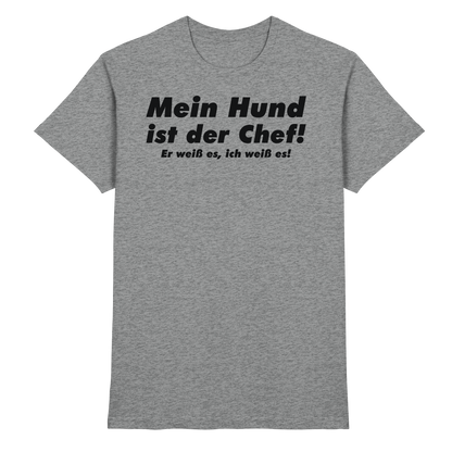 Mein Hund Ist Der Chef Unisex Shirt