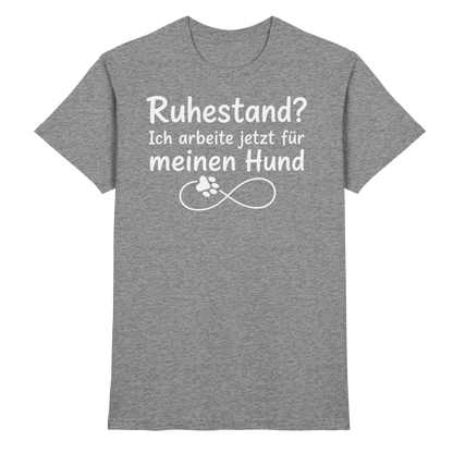 Ruhestand? Unisex Shirt