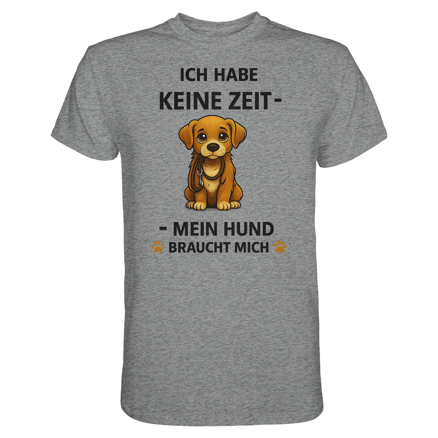 Premium Pfotenpoesie Unisex Shirt Ich Habe Keine Zeit