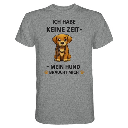 Ich Habe Keine Zeit Premium Unisex Shirt