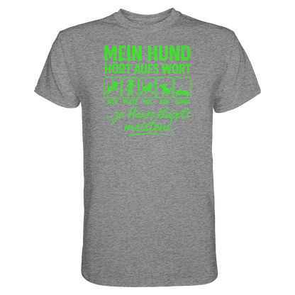Mein Hund Hört Aufs Wort Premium Unisex Shirt