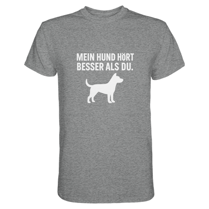 Mein Hund Hört Besser als Du Unisex  Premium Shirt Pfotenpoesie