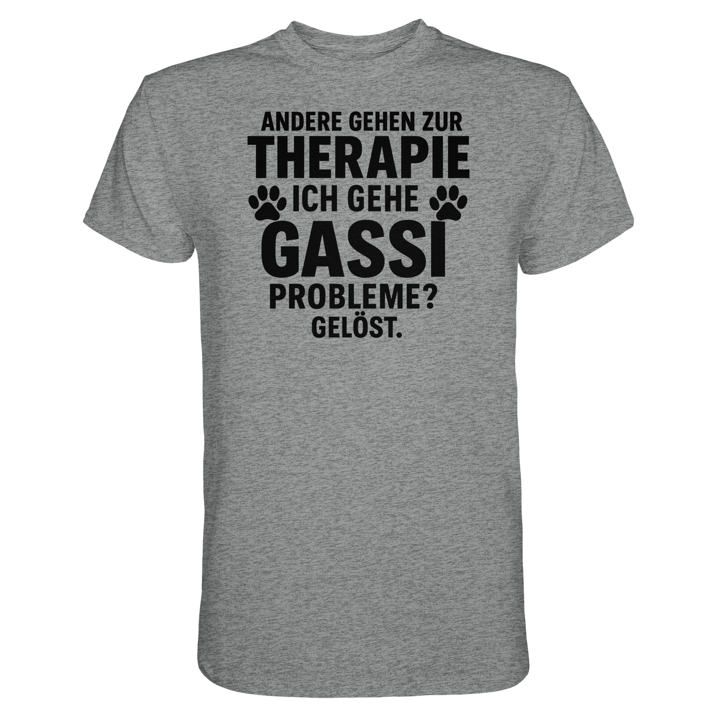 Premium Pfotenpoesie Unisex Shirt Andere gehen zur Therapie, ich gehe Gassi