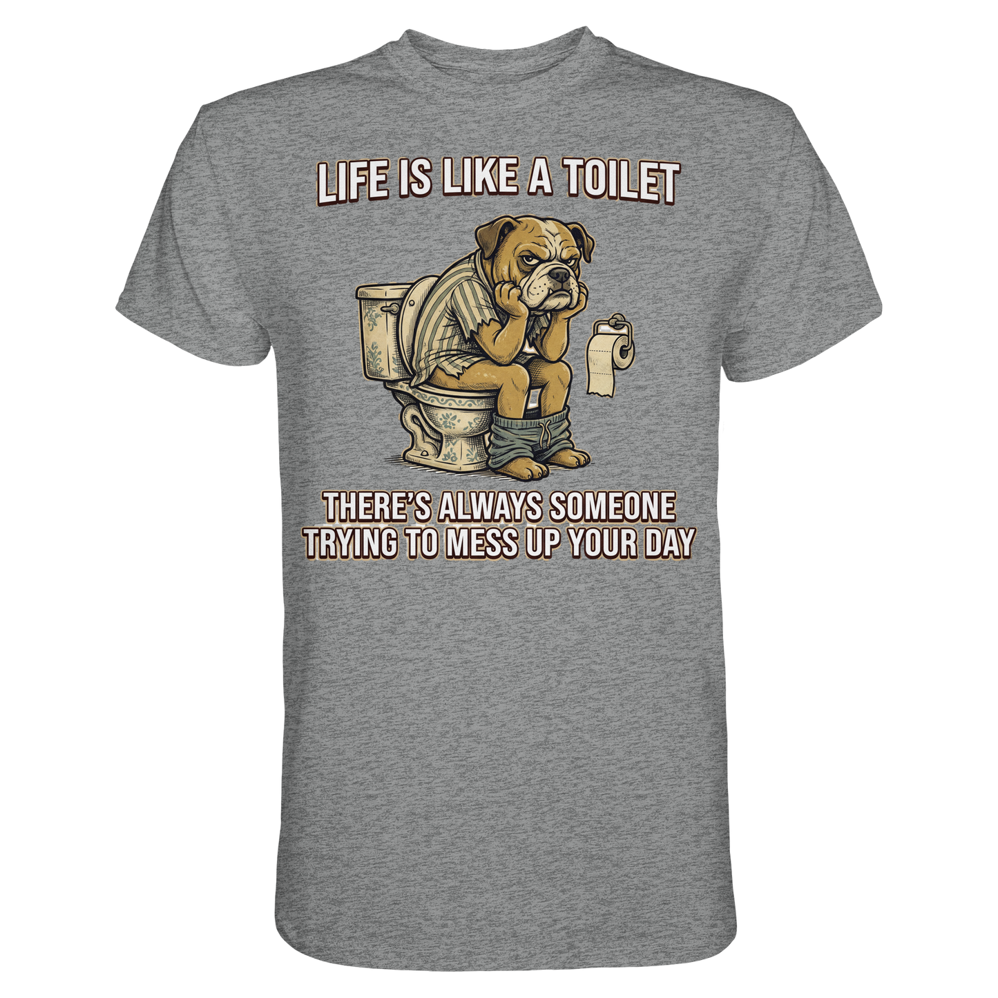 Premium Pfotenpoesie T-Shirt Life is Like a Toilet