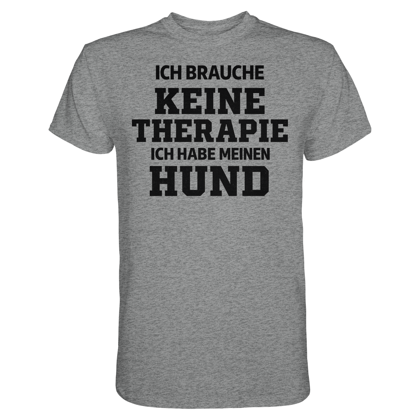 Premium Pfotenpoesie Unisex Shirt Ich Brauche Keine Therapie