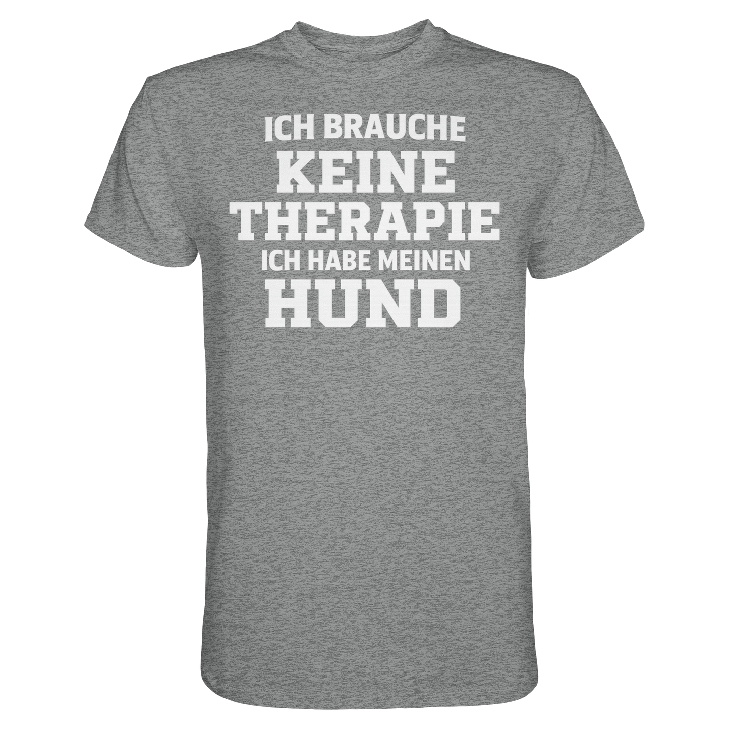 Premium Pfotenpoesie Unisex Shirt Ich Brauche Keine Therapie