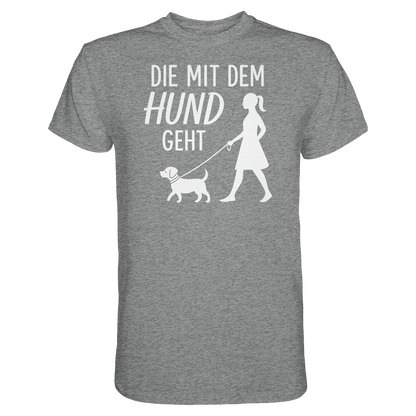 Die mit dem Hund Geht Premium Unisex Shirt Pfotenpoesie