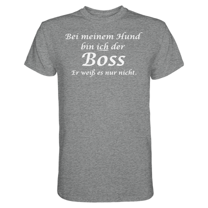 Bei Meinem Hund Bin Ich der Boss Unisex Shirt
