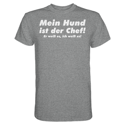 Mein Hund Ist Der Chef Unisex Shirt