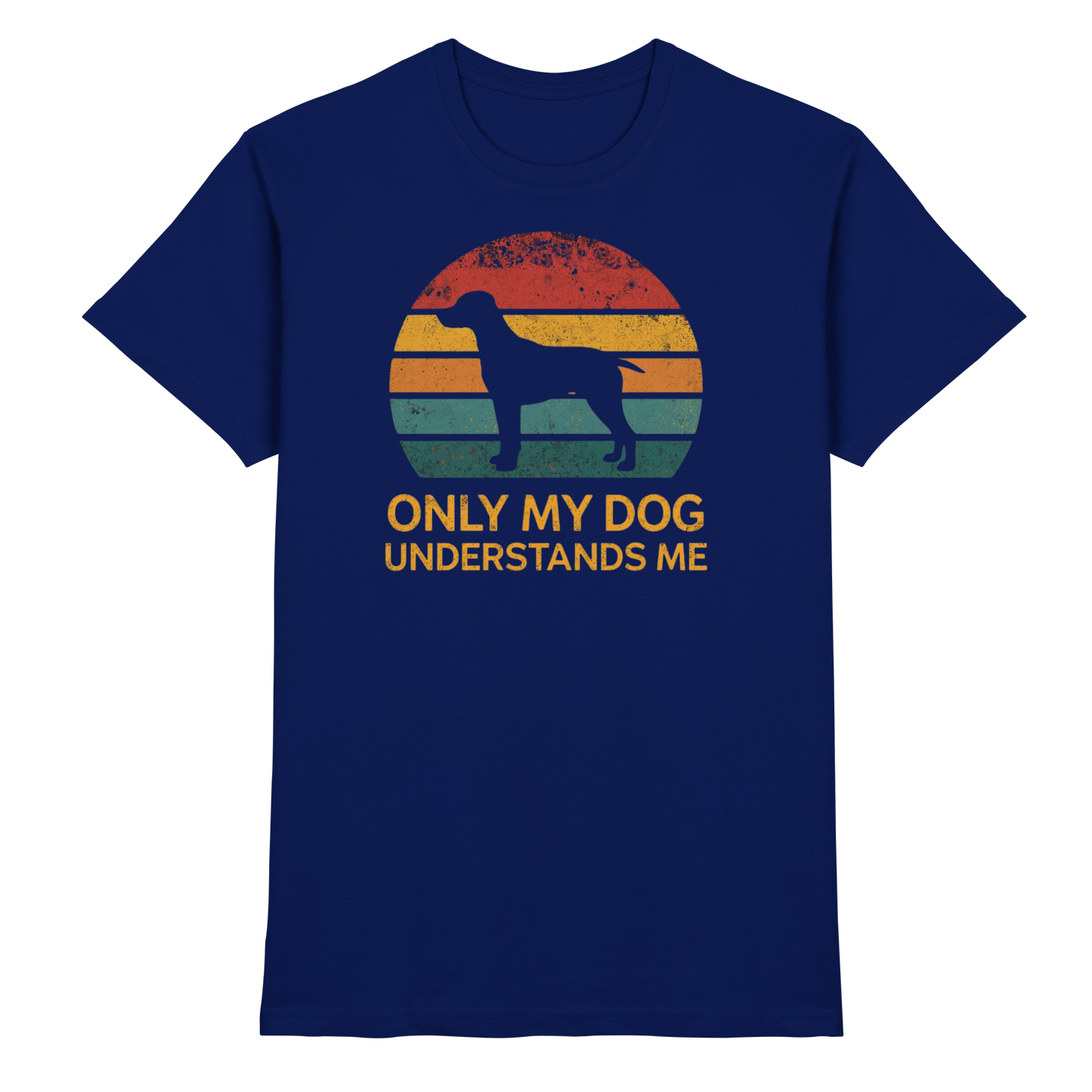 Only My Dog Understands Me Premium Unisex Shirt Pfotenpoesie