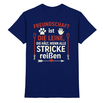 Freundschaft ist die Leine, die hält, wenn alle Stricke reißen Premium Unisex Shirt