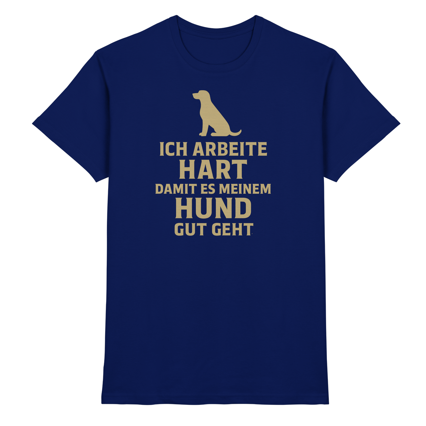 Premium Pfotenpoesie Unisex Shirt Ich Arbeite Hart