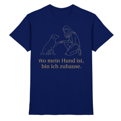 Wo mein Hund ist bin Ich Zuhause Premium Unisex Shirt