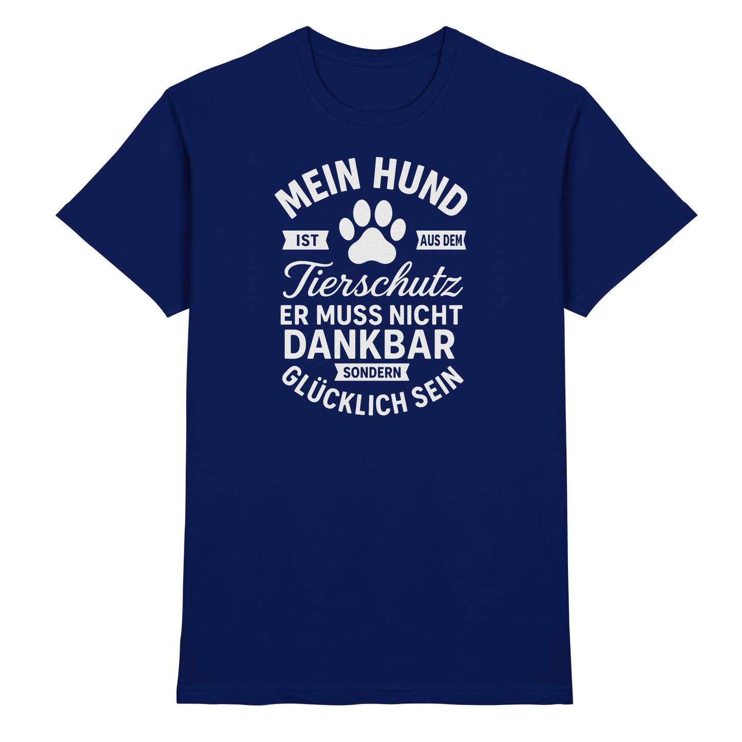 Mein Hund ist aus dem Tierschutz Premium Unisex Shirt