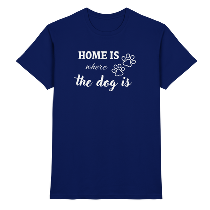 Home is where the dog is Premium Unisex Shirt