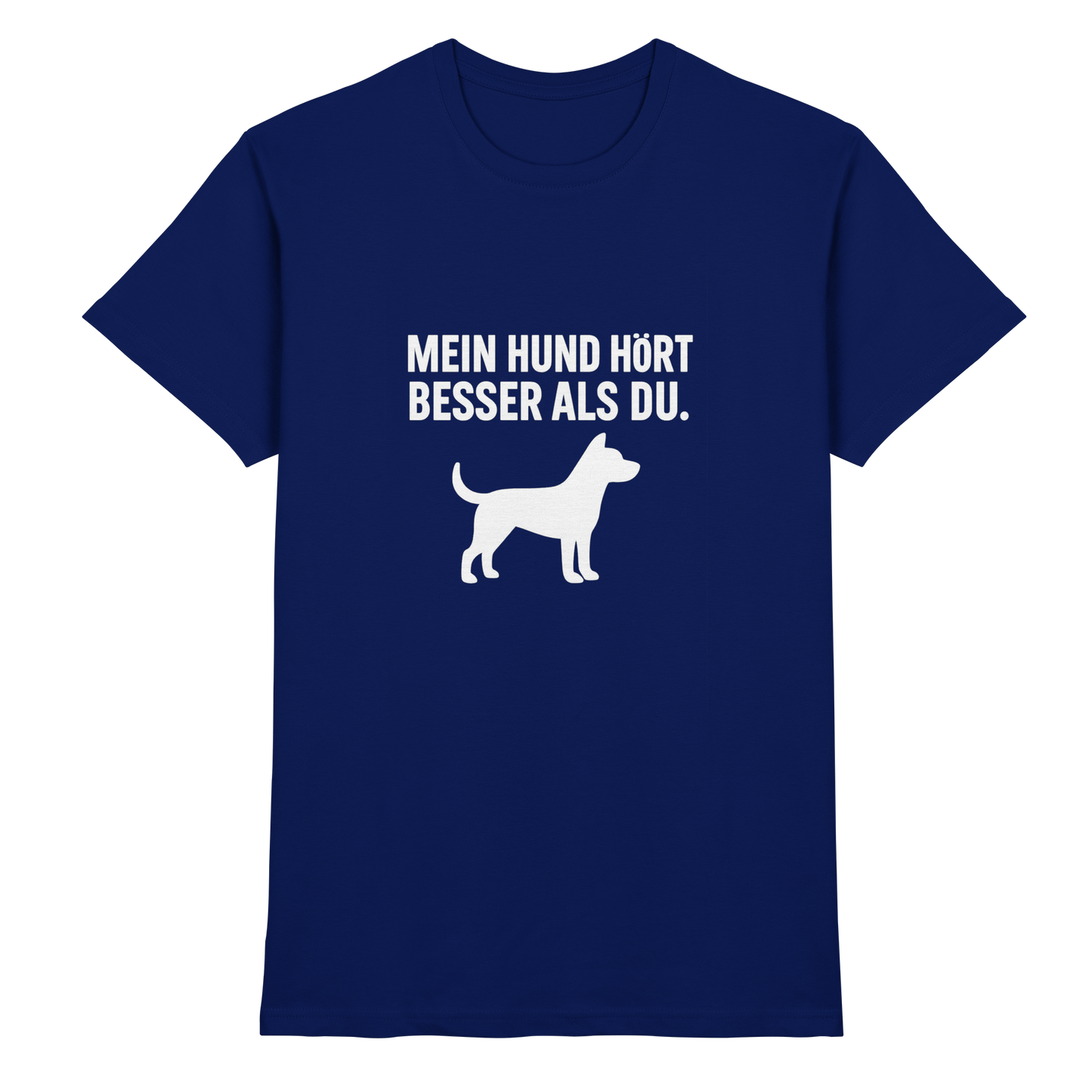 Premium Pfotenpoesie Shirt Mein Hund Hört Besser als Du