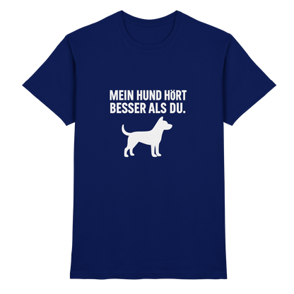 Mein Hund Hört Besser als Du Unisex  Premium Shirt Pfotenpoesie