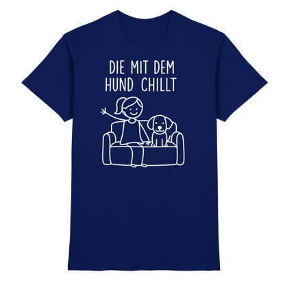 Die Mit Dem Hund Chillt Premium Unisex Shirt Pfotenpoesie