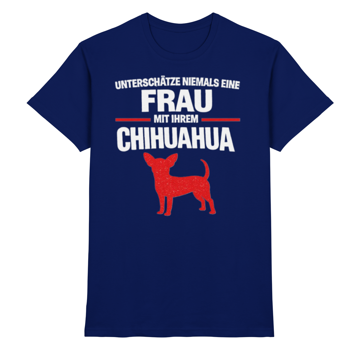 Unterschätze niemals eine Frau mit ihrem Chihuahua Premium Shirt