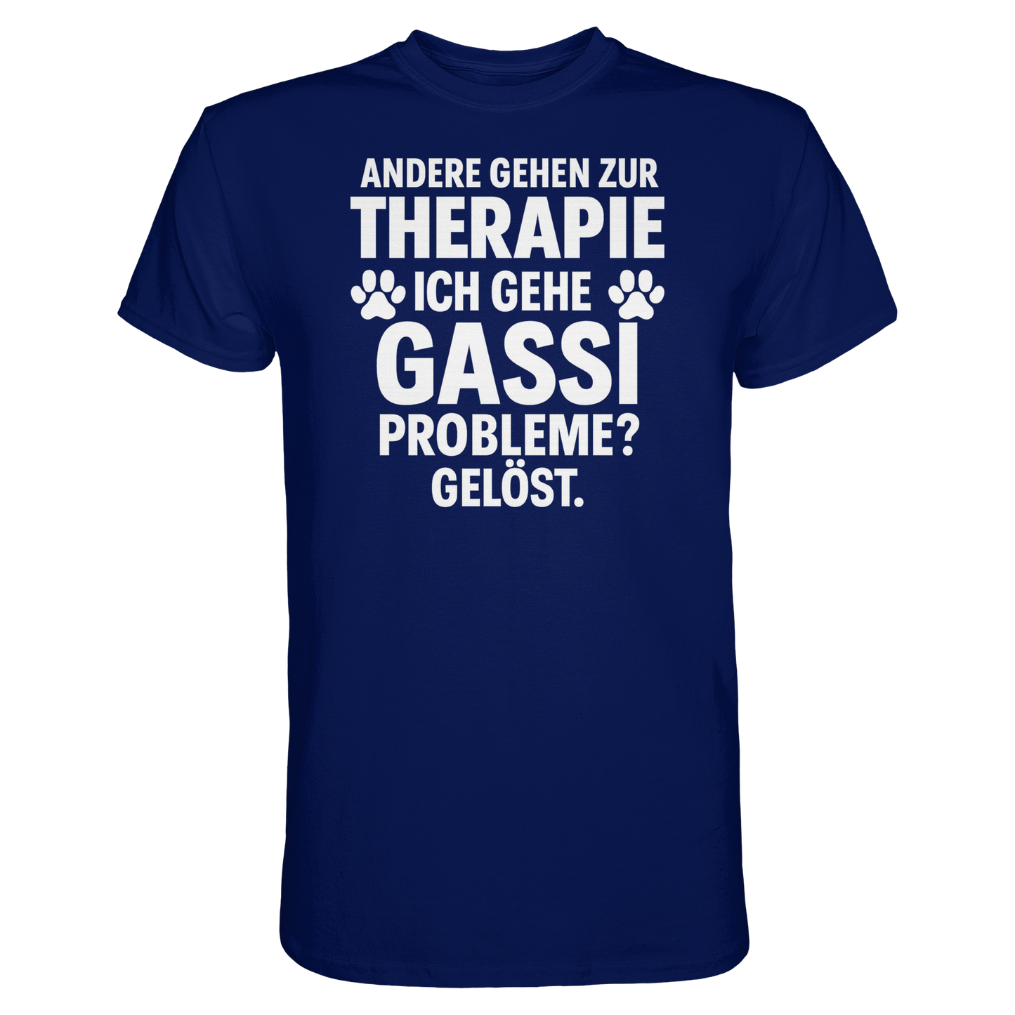 Premium Pfotenpoesie Unisex Shirt Andere gehen zur Therapie, ich gehe Gassi