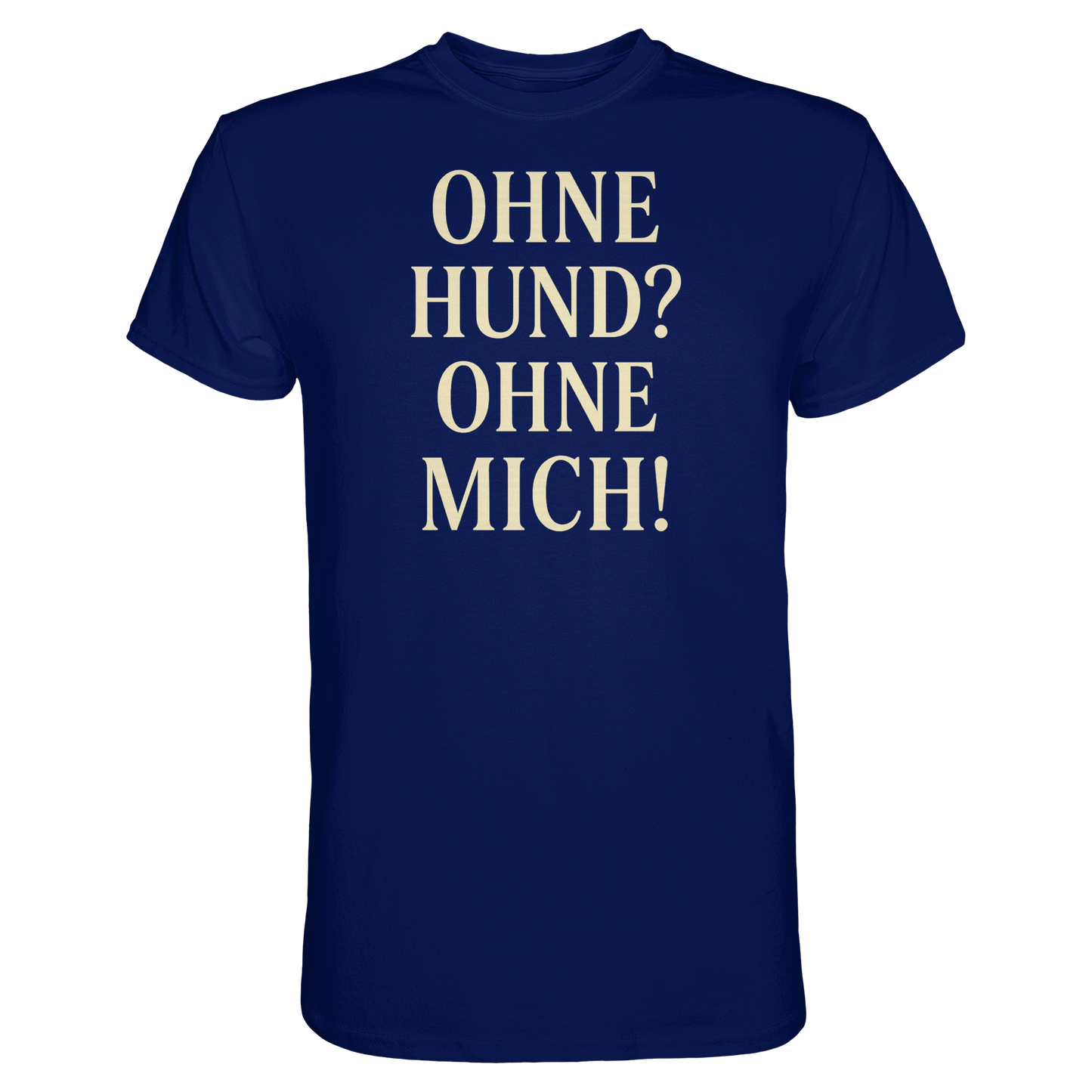 Premium Pfotenpoesie Shirt Ohne Hund Ohne Mich