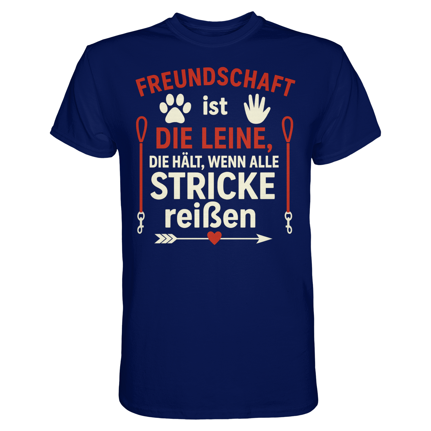 Premium Pfotenpoesie Unisex Shirt Freundschaft ist die Leine, die hält, wenn alle Stricke reißen